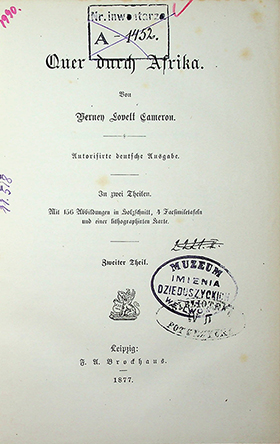 Cameron Nerven Lovett Quer durch Afrika. Autorisierte deutsche Ausgabe: in zwei Theilen. 2 Th. / Vernen Lovett Cameron. Leipzig: F.A. Brockhaus, 1877. – XVI, 325 S. mit 156 Abb. in Holzschnitt, 4 Facsimiletafeln und einer lithographieren Karte.