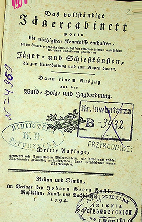 Das Vollständige Jäger Kabinett: worin die nötigen Kenntnisse enthalten, die zur Jägeren gebodrig sind, nebst fehrdieren geheimen und disher meistens unbekannt gewesenen Jäger und schiesskunsten, die zur Unterhaltung und zum Nutzen dienen. Dann einem Auszug aus der Wald, Holz, und Jagdordnung. –3–te Auflage. – Brünn; Olműtz: im Verlage bey Johann Georg Gastl, 1798. – 150 S.