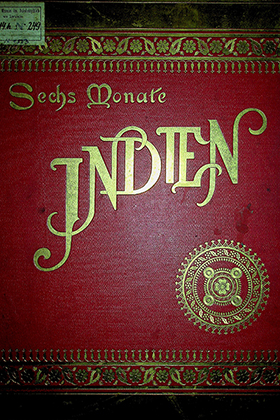 Sechs Monate Indien Jagd- und Reisebilder von W. Friedrich / text von Leipziger, E. – Leipzig: Adalbert Fischer's verlag, [1893]. – 153s. mit 1 Bl. Mit zahlreichen Text Abbildungen, 24 Lichtdruck Tafeln U. 6 Chromo Litho-Tafeln.