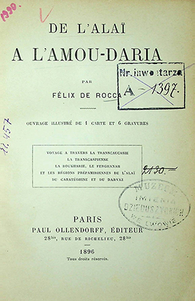 De Rocca Felix. De l’Alai a l'Amour–Daria. – Paris: Paul Ollendorff, Éditeur, 1896.
