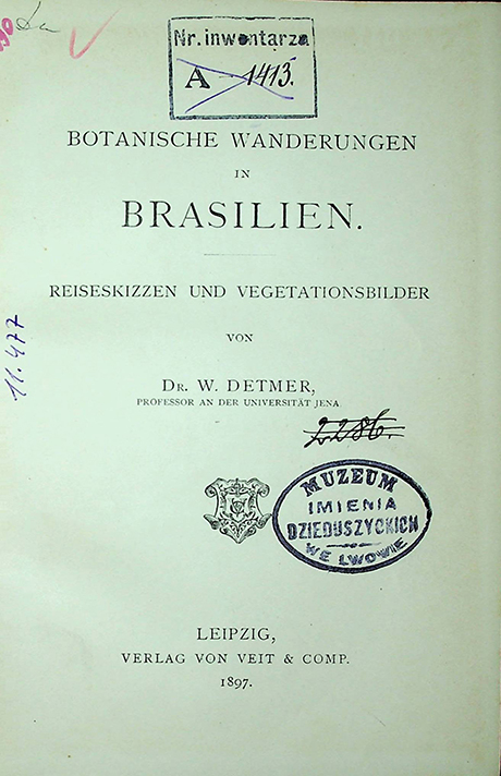 Detmer W. Botanische Wanderungen in Brasilien. Reiseskizzen und Vegetationsbilder. – Leipzig: Verlag von Veit & Comp., 1897. – 187 S.