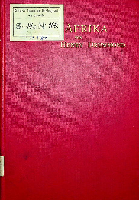 >Drummond, Henry. Inner-Africa. Erlebnisse und Beobachtungen. – Zweite Auflage, Viertes Tausend. – Gotha: Friedrich Andreas Perthes, 1891. – XVI, 253 S.  mit einer Karte und Zehn Abbildungen.
