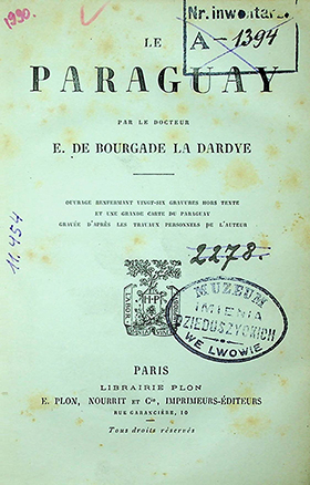 E. de Bourgade la Dardye Le Paraguay. – Paris: Librairie Plon E. Plon, Nourrit et Imprimeurs–Éditeurs. – 460p.; ouvrage renfermant vingt–six gravures hors texte et une grande carte du Paraguay.