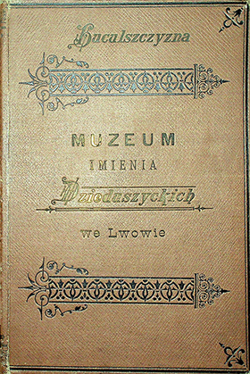 Muzeum imenia Dzieduszyckich we Lwowie. Dział VII. Etnograficzny: Huculszyna. – Lwów: Nakladem Muzeum imenia Dzieduszyckich, 1899. – VI, 36 s. tabl.