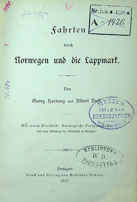 Hartung Georg und Dulk Albert Fahrten durch Norwegen und die Lappmark / G. Hartung und A. Dulk. – Stuttgart: Druck und Verlag von Gebrüder Kröner, 1877. – 342S. mit einem Titelbild: Norwegische Qorspannstelle und eine Abbildung der Stabkirche in Borgund.