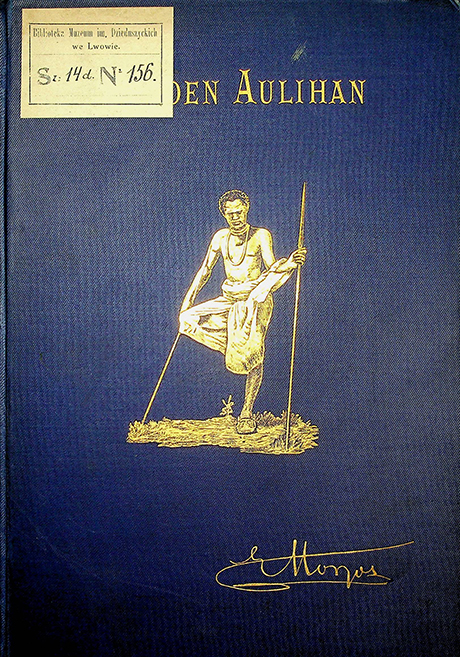 Hoyos Ernst Graf. Zu den Aulihan. Reise–und Jagderlebnisse im Somalilande. – Wien: Gerold & Comp., 1895. – 190S. mit 10 Lichtdruckbildern und einer Karte.