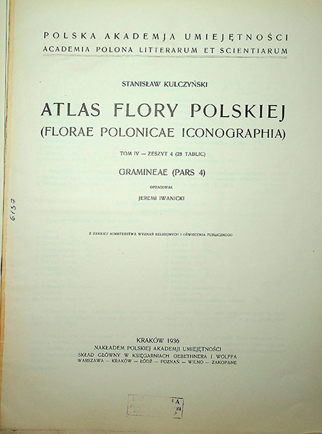 Kulczyński Stanisław Atlas flory polskiej (Florae polonicae iconographia). T. IV, Zesz. 4.  Gramineae (Pars 4) / opracował Jeremi Iwanicki. - Kraków: Nakładem Polskiej Akademii Umiejętności, 1936