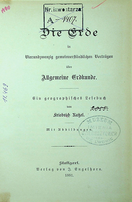 >Ratzel Friedrich. Die Erde in vierundzwanzig gemeinverstandlichen Vorträgen über allgemeine Erdkunde. – Stuttgart: Verlag von J. Engelhorn, 1881.