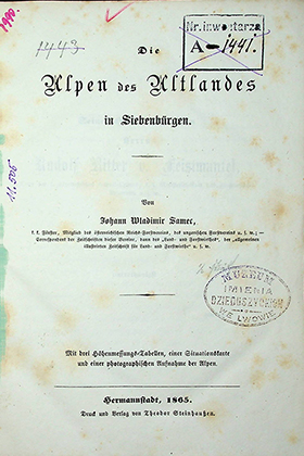 Samec, Johann Wladimir. Die Alpen des Altlandes in Siebenbürgen. – Hermannstadt: Druckt und Verlag von Theodor Steinhausen, 1865. – 63w S. mit drei Hohenmessungs=Tabellen, einer Situationskarte und einer photographischen Aufnahme der Alpen