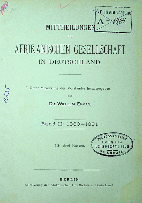 Mittheilungen der Afrikanischen Gesellschaft in Deutschland. Unter Mitwirkung des Vorstandes herausgegeben von Wilhelm Erman Bd. II. (1880–1881). – Berlin: Selbstverlag der Afrikanischen Gesellschaft in Deutschland